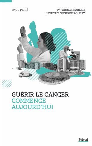 Guérir le cancer commence aujourd'hui