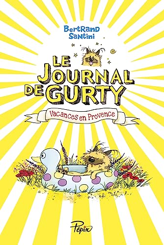 Journal de Gurty 1 : Vacances en Provence