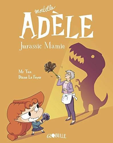 Mortelle Adèle 16 :Jurassic Mamie